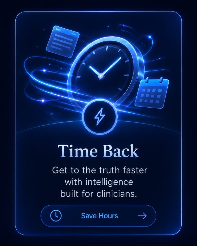 Time Back — get to the truth faster with intelligence built for clinicians.